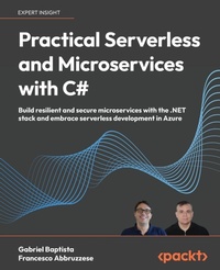 Enlarge image Cover: Practical Serverless and Microservices with C# - Packt Publishing
