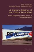 Cover: A Cultural History of the Cuban Revolution - Peter Lang Verlag