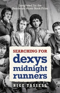 Abbildung von: Searching for Dexys Midnight Runners - Nine Eight Books