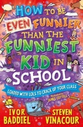 Cover: How to Be Even Funnier than the Funniest Kid in School - Award Publications Ltd