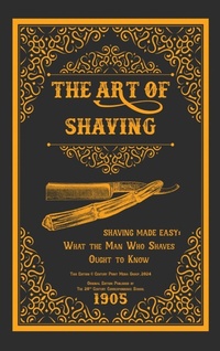 Abbildung von: The Art of Shaving - Shaving Made Easy - Century Print Media Group