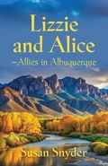 Cover: Lizzie and Alice - Allies in Albuquerque - Booklocker.com