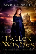 Cover: Fallen Wishes (Three Wishes Historical Fantasy, #3) - Marcy Kennedy