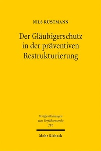 Abbildung von: Der Gläubigerschutz in der präventiven Restrukturierung - Mohr Siebeck