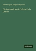 Cover: Clinique m&eacute;dicale de l'h&ocirc;pital de la Charit&eacute; - Antigonos Verlag
