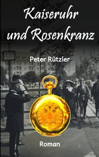Abbildung von: Kaiseruhr und Rosenkranz - tredition