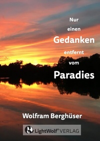 Abbildung von: Nur einen GEDANKEN entfernt vom PARADIES - LightWolf VERLAG