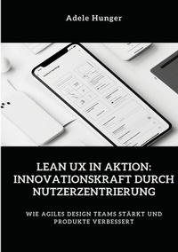 Abbildung von: Lean UX in Aktion: Innovationskraft durch Nutzerzentrierung - tredition