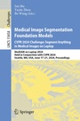 Cover: Medical Image Segmentation Foundation Models. CVPR 2024 Challenge: Segment Anything in Medical Images on Laptop - Springer
