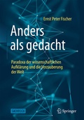 Cover: Anders als gedacht - Paradoxa der wissenschaftlichen Aufkl&auml;rung und die Verzauberung der Welt - Springer