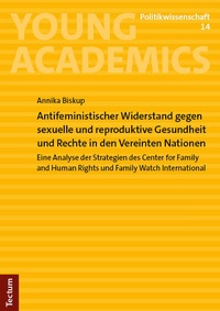 Abbildung von: Antifeministischer Widerstand gegen sexuelle und reproduktive Gesundheit und Rechte in den Vereinten Nationen - Tectum Wissenschaftsverlag