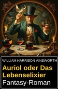 Cover: Auriol oder Das Lebenselixier: Fantasy-Roman - Uksak E-Books