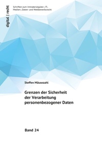 Abbildung von: digital | recht - Schriften zum Immaterialgüter-, IT-, Medien-, Daten-... / Grenzen der Sicherheit der Verarbeitung personenbezogener Daten - epubli