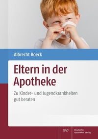 Abbildung von: Eltern in der Apotheke - Deutscher Apotheker Verlag