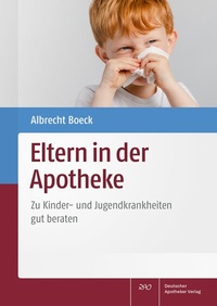 Abbildung von: Eltern in der Apotheke - Deutscher Apotheker Verlag