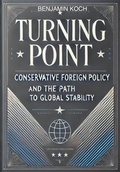Cover: Turning Point: Conservative Foreign Policy and the Path to Global Stability - epubli