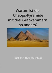 Abbildung von: Warum ist die Cheops-Pyramide mit drei Grabkammern so anders? - epubli