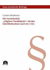 Abbildung von: Die Vereinbarkeit "religiöser Paralleljustiz" mit den Gleichheitssätzen nach Art. 3 GG - utzverlag