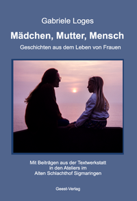 Abbildung von: Mädchen, Mutter, Mensch - Geest-Verlag