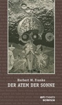 Cover: DER ATEM DER SONNE - art meets science - Stiftung Herbert W. Franke