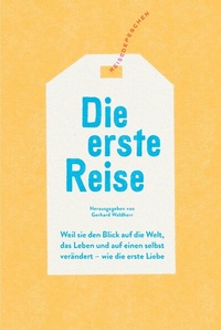 Abbildung von: Die erste Reise - Reisedepeschen
