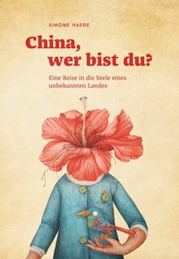 Abbildung von: China, wer bist du? - Reisedepeschen