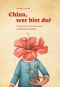 Abbildung von: China, wer bist du? - Reisedepeschen