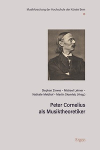 Abbildung von: Peter Cornelius als Musiktheoretiker - Ergon