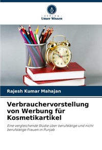 Abbildung von: Verbrauchervorstellung von Werbung fuer Kosmetikartikel - Verlag Unser Wissen