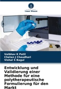 Cover: Entwicklung und Validierung einer Methode fuer eine polytherapeutische Formulierung fuer den Markt - Verlag Unser Wissen