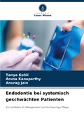Cover: Endodontie bei systemisch geschwaechten Patienten - Verlag Unser Wissen