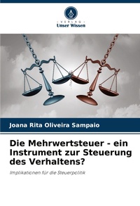 Abbildung von: Die Mehrwertsteuer - ein Instrument zur Steuerung des Verhaltens? - Verlag Unser Wissen