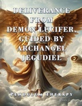 Cover: Deliverance from Demon Lucifer, Guided by Archangel Jegudiel. Pendulum Therapy (DELIVERANCE PENDULUM THERAPY) - Daniela Granados
