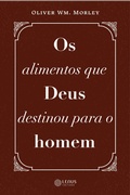 Cover: Os Alimentos que Deus Destinou para o Homem - Lenus Editora