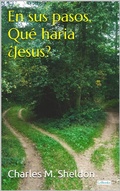 Cover: En sus pasos, &iquest;Qu&eacute; har&iacute;a Jes&uacute;s? - Sheldon - Lebooks Editora