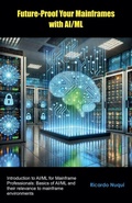 Cover: Future-Proof Your Mainframes with AI/ML - Isaac Nangan