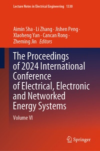 Enlarge image Cover: The Proceedings of 2024 International Conference of Electrical, Electronic and Networked Energy Systems - Springer