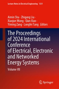 Enlarge image Cover: The Proceedings of 2024 International Conference of Electrical, Electronic and Networked Energy Systems - Springer Nature Switzerland AG