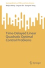 Cover: Time-Delayed Linear Quadratic Optimal Control Problems - Springer