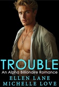 Cover: Trouble: An Alpha Billionaire Romance (Never Been Caught, #6) - Michelle Love