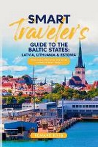 Abbildung von: Smart Traveler's Guide to the Baltic States - Galicia Publishing