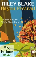 Cover: Bayou Festival (Miss Fortune World: Bayou Cozy Romantic Thrills, #20) - J&R Fan Fiction