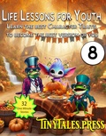 Cover: Life Lesson for Youth #8,  Learn The Best character Traits  To Become the Best Version Of You (Tiny Tales Books, #8) - Tiny Tales Press
