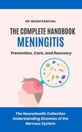 Bild: The Complete Handbook on Meningitis: Prevention, Care, and Recovery (The NeuroHealth Collection: Understanding Diseases of the Nervous System, #8) - DrMedHealth