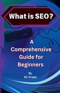 Cover: What is SEO? A Comprehensive Guide for Beginners - RC PRABIR