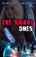 Cover: The Smart Ones (The Adventures of Clark Westfield, #1) - Tom Albright
