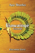 Cover: I&ntilde;awaing&eacute; - Vision&auml;r (ApaShanko, #3) - Eduardo Zotz - Apa Shanko