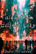 Cover: Tales from Eclipse City - David Mcfadden