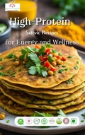 Cover: High Protein Sattvic Recipes for Health and Wellness - The Sattvic Method Company