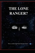 Cover: The Lone Ranger? - Minds-Eye Manuscripts, LLC